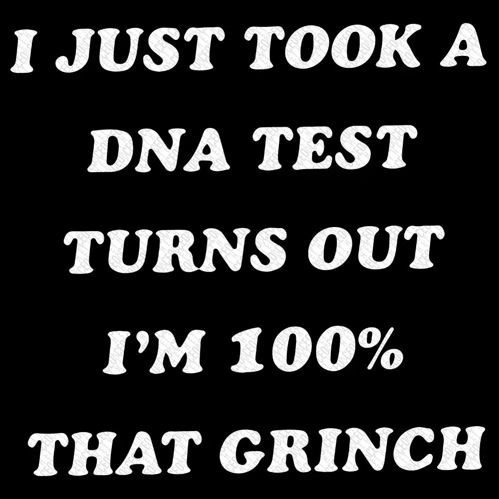 100% That Grinch Christmas - DTF Transfer